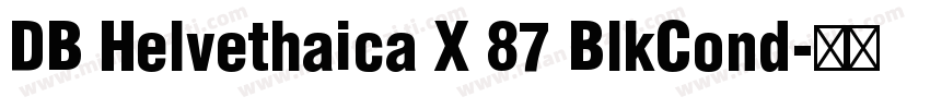 DB Helvethaica X 87 BlkCond字体转换